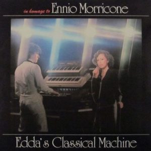 EDDA'S CLASSICAL MACHINE IN HOMAGE TO ENNIO MORRICONE