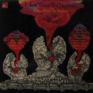 KLAUS WEISS ORCHESTRA I JUST WANT TO CELEBRATE