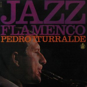 PEDRO ITURRALDE JAZZ FLAMENCO